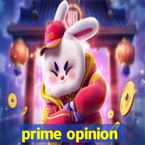 prime opinion